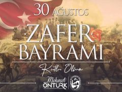 BAŞKAN ÖNTÜRK’TEN 30 AĞUSTOS ZAFER BAYRAMI MESAJI