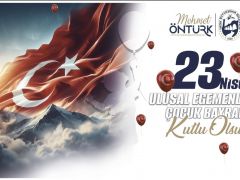 HBB BAŞKANI MEHMET ÖNTÜRK’TEN 23 NİSAN MESAJI