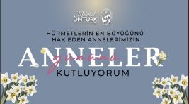 BAŞKAN ÖNTÜRK’TEN ANNELER GÜNÜ MESAJI 