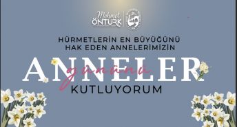 BAŞKAN ÖNTÜRK’TEN ANNELER GÜNÜ MESAJI 