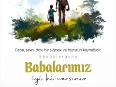 BAŞKAN YAPAR, BABALAR GÜNÜ’NÜ KUTLADI