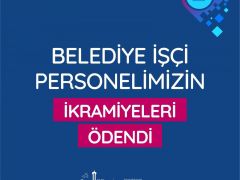 ANTAKYA BELEDİYESİ İŞÇİ PERSONELİNE İKRAMİYELERİ ÖDENDİ