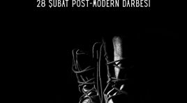 YAYMAN 28 ŞUBAT SÜRECİ DEMOKRASİMİZİN KARA LEKESİ 