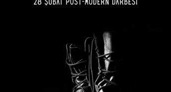 YAYMAN 28 ŞUBAT SÜRECİ DEMOKRASİMİZİN KARA LEKESİ 