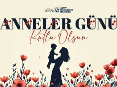 BAŞKAN ÖNTÜRK’ÜN ANNELER GÜNÜ MESAJI