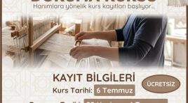 GELENEKTEN GELECEĞE İNCE BİR DOKUNUŞ; ŞİLE BEZİ DOKUMA KURSU