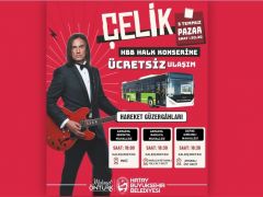 HBB’DEN ÇELİK KONSERİNE ÜCRETSİZ ULAŞIM DESTEĞİ