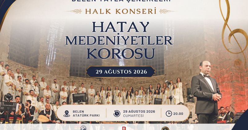 MEDENİYETLER KOROSU, BELEN YAYLA ŞENLİKLERİNDE SAHNEYE ÇIKIYOR