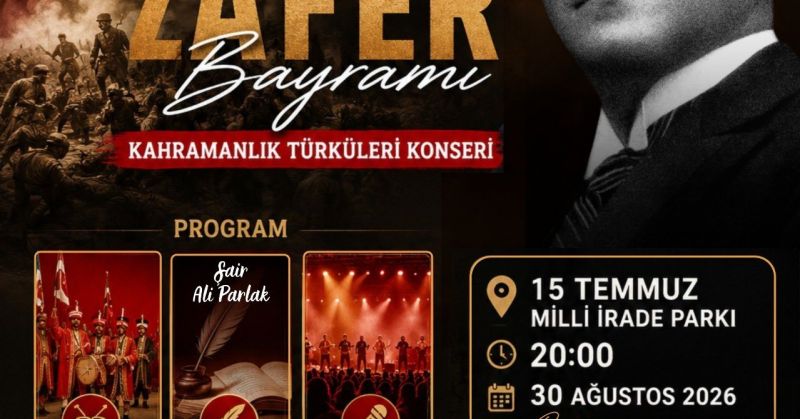 30 AĞUSTOS ZAFER BAYRAMI KONSER PROGRAMIYLA KUTLANACAK